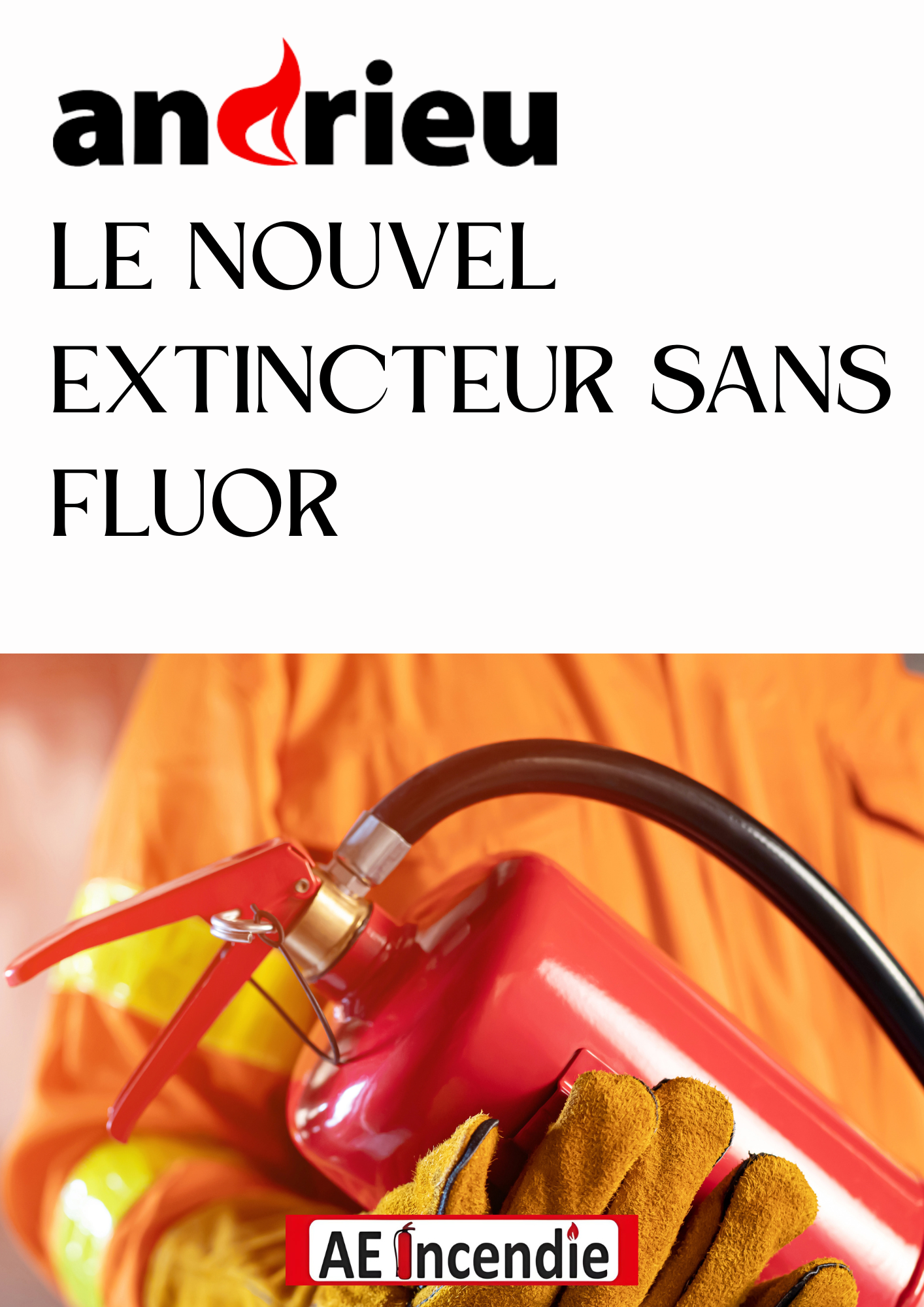 Extincteur écologique sans fluor : l&rsquo;innovation d&rsquo;Andrieu